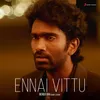 About Ennai Vittu Rendition Song