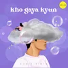 About Kho Gaya Kyun Song