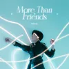 About More Than Friends ("Love In The Future" LINE TV Incidental Music) Song