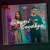 About The Longest Goodbye Song