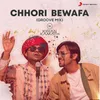 Chhori Bewafa (Groove Mix)