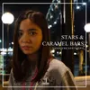 About Stars & Caramel Bars Song