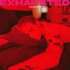 About Exhausted Song
