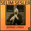 About Şehnaz Longa Song