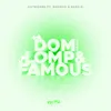 About Dom, Lomp & Famous (Remix) Song