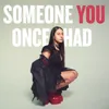 About Someone You Once Had Song