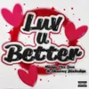 About Luv U Better Song