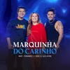 About Marquinha do Carinho (Ao Vivo) Song