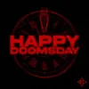 HAPPY DOOMSDAY