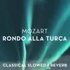 About Mozart: Rondo alla turca - slowed + reverb Song