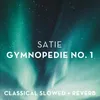 Satie: Gymnopedie No. 1 - slowed + reverb