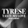 About Taste My Love (Pessto Remix) Song