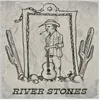 About River Stones Song