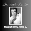 About Anasına Bakta Kızını Al Song