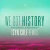 We Got History (Syn Cole Remix)