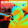 GIGANTISCH