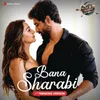 Bana Sharabi (Trending Version)