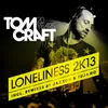 Loneliness 2k13 (Tujamo Remix)