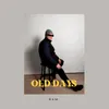 About OLD DAYS Song