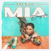 About Let's Go MIA Song