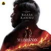 Raasa Kannu (From "Maamannan")