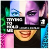 Trying to Hold Me (DJ Smilk Remix)