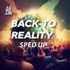 About Back To Reality (Sped Up Version) Song