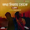 Kotha Dilam Tokey (Lofi)