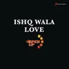 About Ishq Wala Love (Sped Up) Song