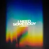 About I Need Somebody Song