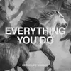 Everything You Do (Live)