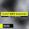 About Say My Name Song