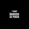 About Bandida do Pomar Song