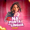 About Na Ponta da Língua (Veio Me Dizer) Song