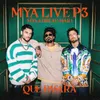 About MYA LIVE P3: Qué Pasará Song