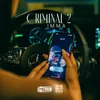 About CRIMINAL 2 Song