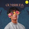 About Gumshuda Song