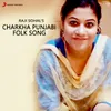 About Charkha Song