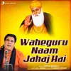 About Waheguru Naam Jahaj Hai Song