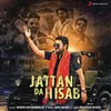 About Jattan Da Hisab Song