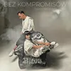 About Bez Kompromisów Song