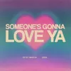 About Someone's Gonna Love Ya Song