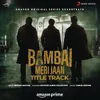 Bambai Meri Jaan (Title Track) [From "Bambai Meri Jaan"]
