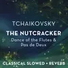 Tchaikovsky: The Nutcracker - Dance of the Flutes - slowed + reverb