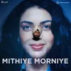 About Mithiye Morniye Song