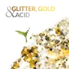 Glitter, Gold and Acid