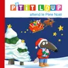 P'tit Loup attend le Père Noël - L'histoire