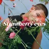 About Strawberry eyes Song