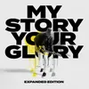 My Story Your Glory (Micah Tyler Collab Version)