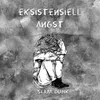 About Eksistensiell Angst Song